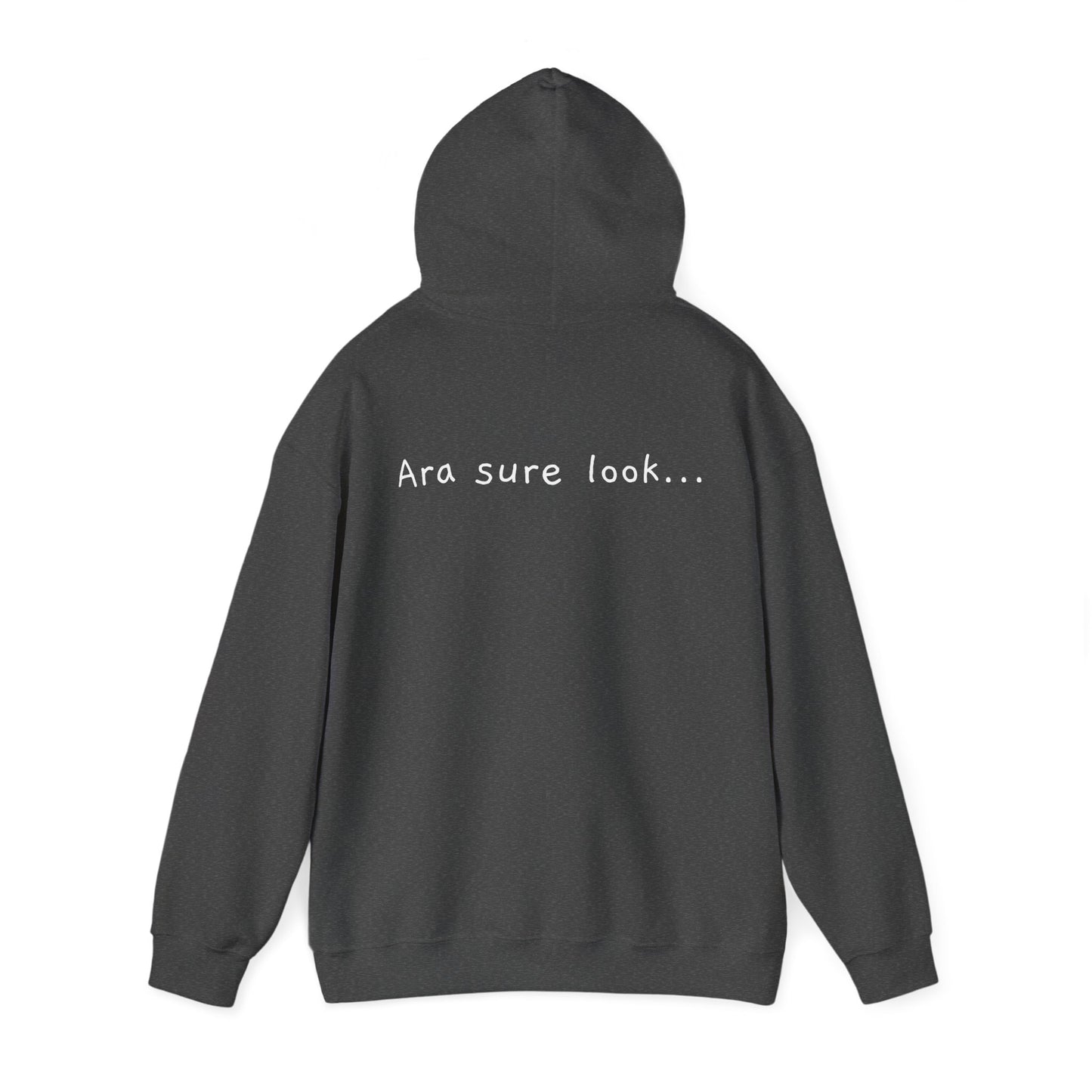 Ara sure look! - Unisex Heavy Blend™ Hooded Sweatshirt