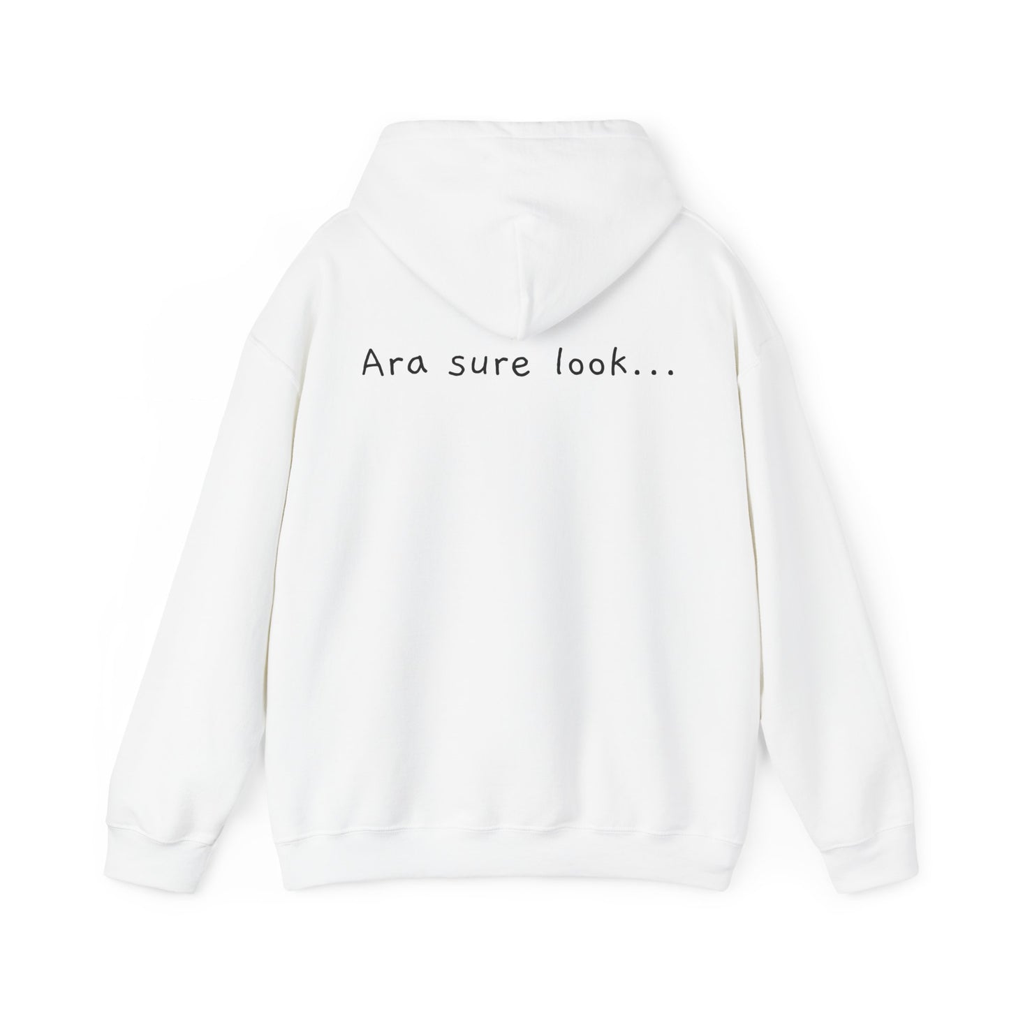 Ara sure look! - Unisex Heavy Blend™ Hooded Sweatshirt