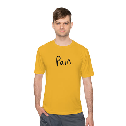 Pain - Unisex Moisture Wicking Tee