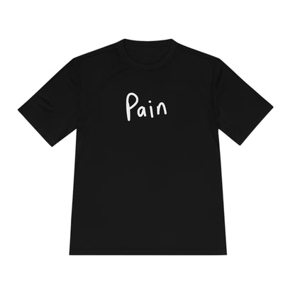 Pain - Unisex Moisture Wicking Tee