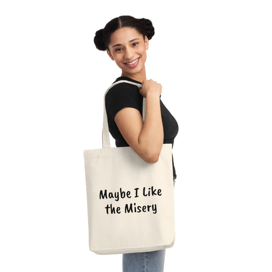 Maybe I Like the Misery - Woven Tote Bag