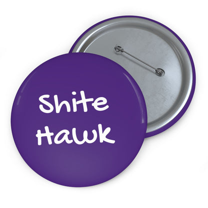 Shite Hawk - Pin Buttons