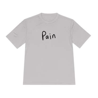 Pain - Unisex Moisture Wicking Tee